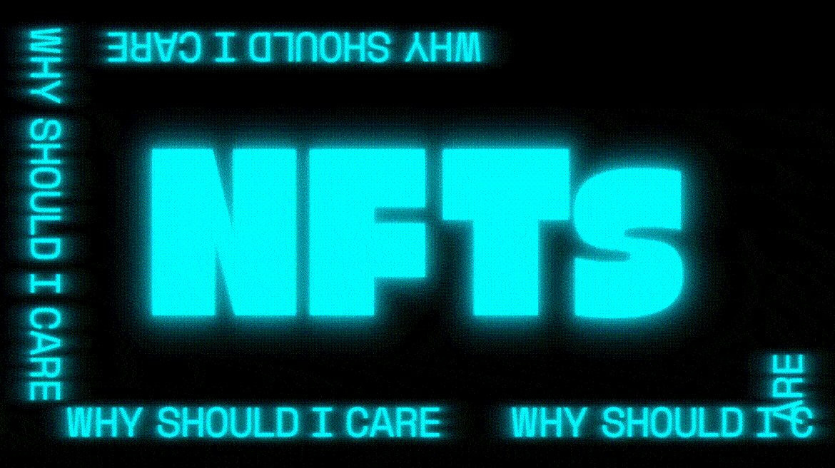 GIF of the word "NFTs" glowing brightly with "why should I care" animating around the edges of the frame